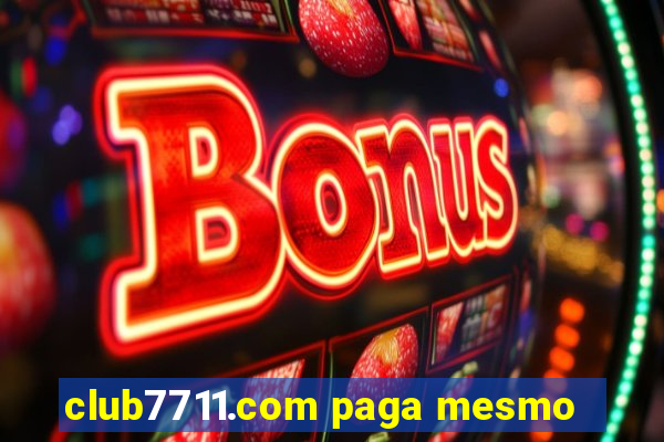 club7711.com paga mesmo